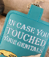 In Case You Touched Your Genitals Hand Sanitizer Holder